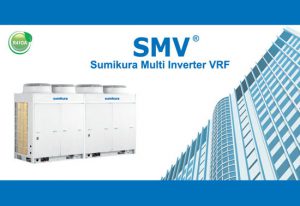 Giới thiệu lạnh trung tâm Sumikura Multi VRF với thiết kế mới
